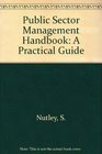 Public Sector Management Handbook A Practical Guide