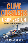 Clive Cussler's Dark Vector (NUMA Files, Bk 19)