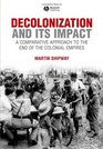 Decolonization And Its Impact A Comparative Perspective