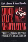 Added Value Negotiating The Breakthrough Method for Building Balanced Deals