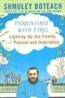 Parenting With Fire  Lighting Up the Family with Passion and Inspiration
