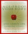 Ageproof Your Body Your Complete Guide to Lifelong Vitality