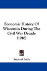 Economic History Of Wisconsin During The Civil War Decade