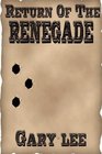 Return of the Renegade