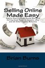 Selling Online Made Easy How to Start a HomeBased Business Selling Used Items on Amazon eBay and 20 Other Popular Websites