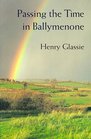 Passing the Time in Ballymenone Culture and History of an Ulster Community