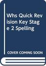 WHS Quick Revision Key Stage 1 Spelling