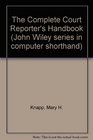 The Complete Court Reporter's Handbook