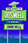 The Road to Roswell A Novel