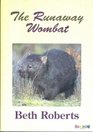 The Runaway Wombat