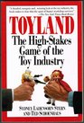 Toyland The HighStakes Game of the Toy Industry