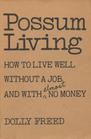Possum living How to live well without a job and with almost no money