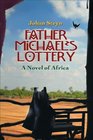 Father Michael's Lottery A Novel of Africa
