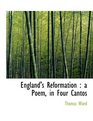 England's Reformation a Poem in Four Cantos