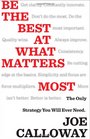 Be the Best at What Matters Most The Only Strategy You will Ever Need