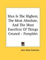 Man Is The Highest The Most Absolute And The Most Excellent Of Things Created  Pamphlet