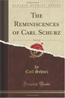 The Reminiscences of Carl Schurz Vol 1 of 3