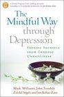 The Mindful Way Through Depression Freeeing Yourself From Chronic Unhappiness
