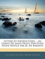 Lettres Et Instructions  Au Comte De SaintPriest Prcdes D'une Notice Par M De Barante
