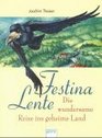 Festina Lente Die wundersame Reise ins geheime Land