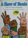 A Show of Hands Say It in Sign Language