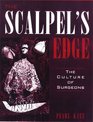 Scalpel's Edge The The Culture of Surgeons