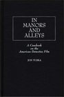 In Manors and Alleys A Casebook on the American Detective Film