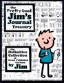 The Pretty Good Jim's Journal Treasury  The Definitive Collection of Every Published Cartoon