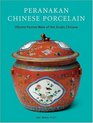 Peranakan Chinese Porcelain Vibrant Festive Ware of the Straits Chinese