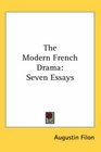 The Modern French Drama Seven Essays