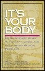 It's Your Body An UpToDate Guide to Healthy Living and Preventing Medical Problems