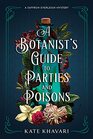 A Botanist's Guide to Parties and Poisons (Saffron Everleigh, Bk 1)