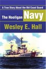 The Hooligan Navy: A True Story About the Old Coast Guard