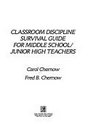 Classroom Discipline Survival Guide for Middle School/Junior High Teachers