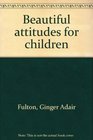 Beautiful attitudes for children