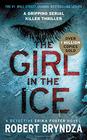 The Girl in the Ice (Detective Erika Foster, Bk 1)