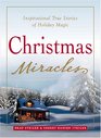 Christmas Miracles Inspirational True Stories of Holiday Magic