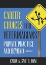 Career Choices for Veterinarians Private Practice and Beyond