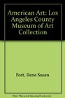 American Art A Catalogue of the Los Angeles County Museum of Art