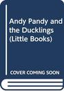 Andy Pandy and the Ducklings
