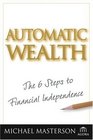 Automatic Wealth The Six Steps to Financial Independence