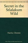 Secret in the Stlalakum Wild