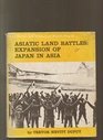 Asiatic Land Battles Expansion of Japan in Asia