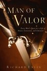 Man of Valor Every Man's Quest for a Life of Honor Conviction and Character