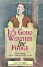 It's Good Weather for Fudge Conversing with Carson McCullers