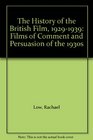 The History of the British Film 19291939 Films of Comment and Persuasion of the 1930s
