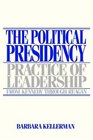 The Political Presidency Practice of Leadership/from Kennedy Through Reagan
