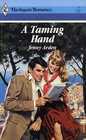 A Taming Hand (Harlequin Romance, No 37)