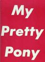 My Pretty Pony