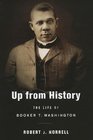 Up from History The Life of Booker T Washington